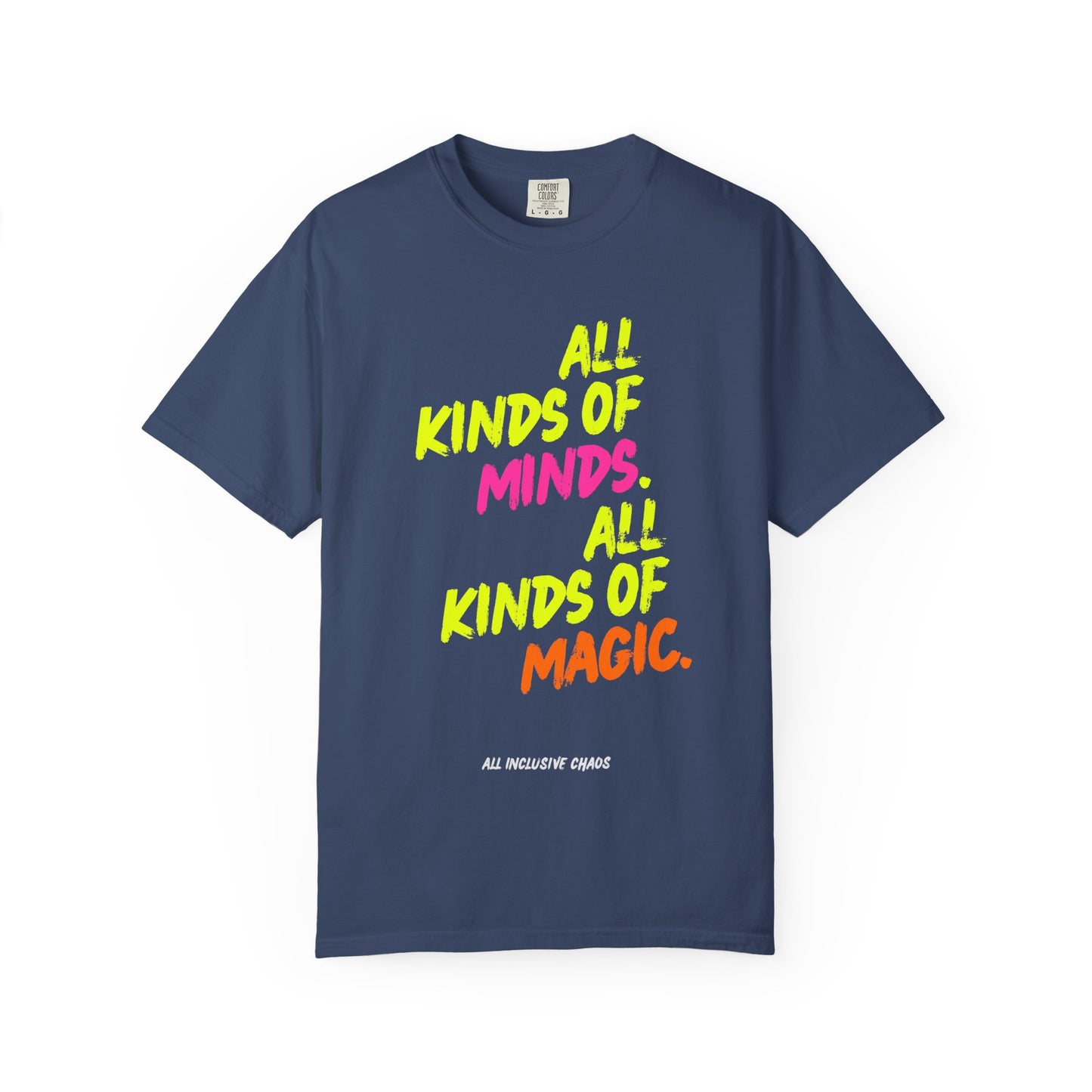 All Kinds of Minds. All Kinds of Magic. | All Inclusive Chaos™ Graphic Tee