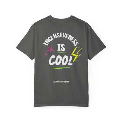 Inclusiveness Is Cool T-Shirt | All Inclusive Chaos™ Graphic Tee