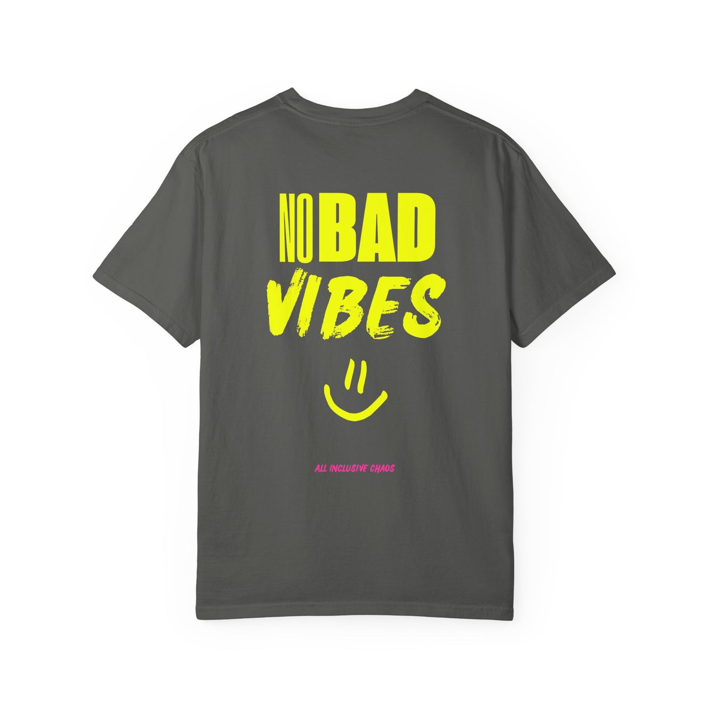 No Bad Vibes T-Shirt  | All Inclusive Chaos™ Graphic Tee