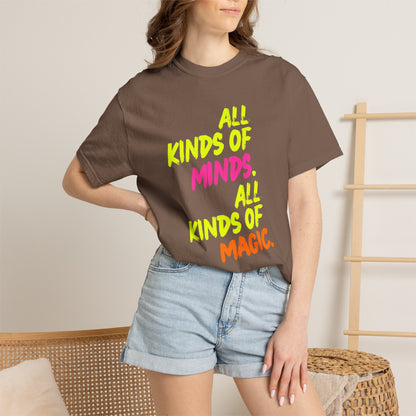 All Kinds of Minds. All Kinds of Magic. | All Inclusive Chaos™ Graphic Tee