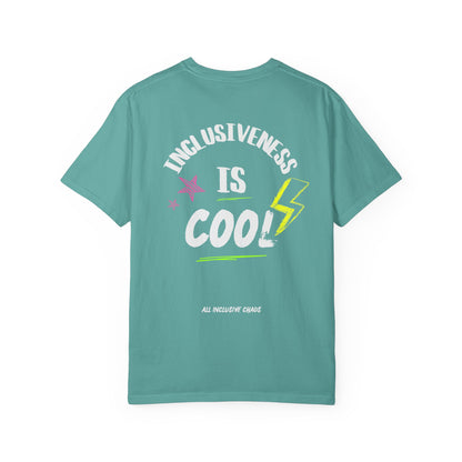 Inclusiveness Is Cool T-Shirt | All Inclusive Chaos™ Graphic Tee