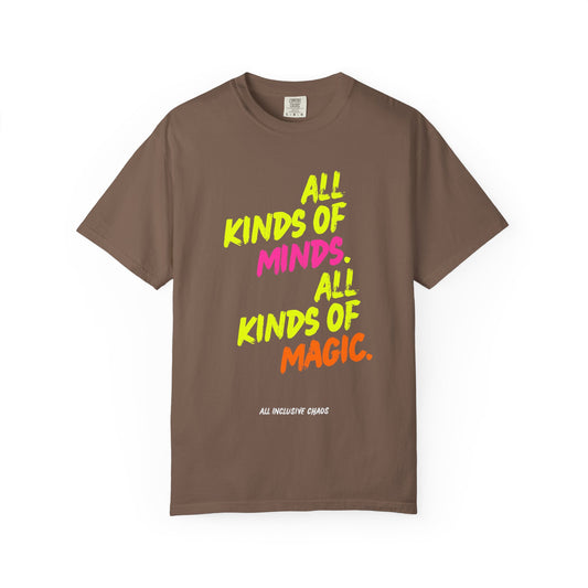 All Kinds of Minds. All Kinds of Magic. | All Inclusive Chaos™ Graphic Tee