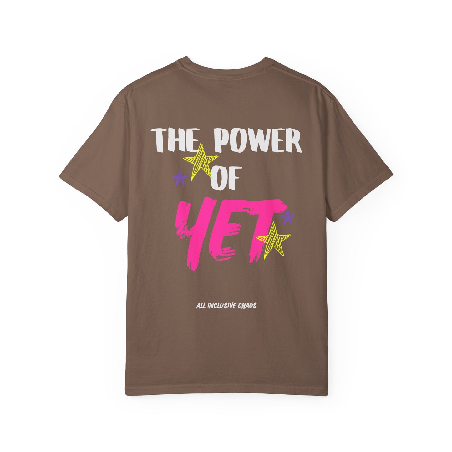 The Power of Yet T-Shirt | All Inclusive Chaos™ Graphic Tee