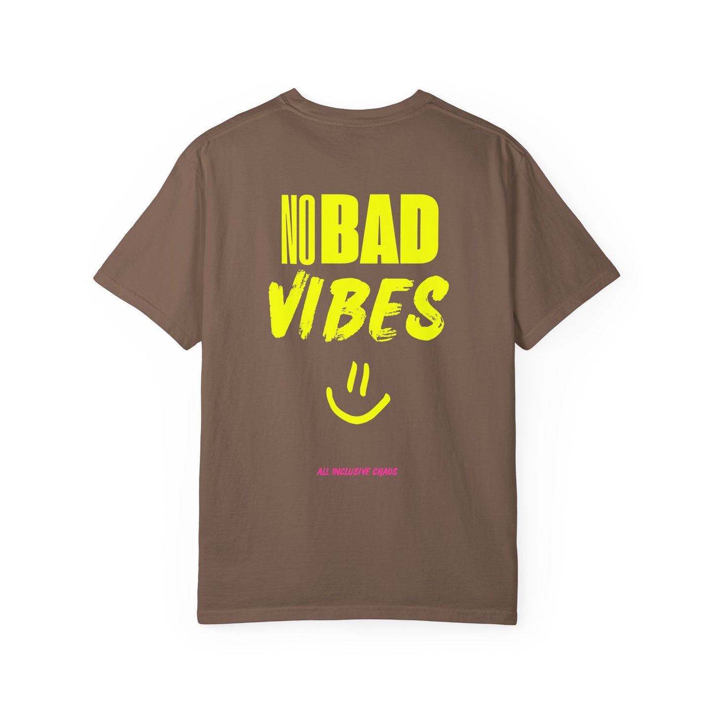 No Bad Vibes T-Shirt  | All Inclusive Chaos™ Graphic Tee